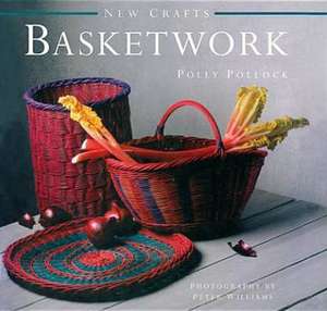 New Crafts: 25 Practical Basket-Making Projects for Every Level of Experience de Polly Pollock