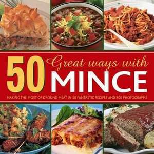 50 Great Ways with Hamburger: Making the Most of Ground Meat in 50 Fantastic Recipes and 300 Photographs de Jenny Stacey