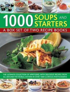 1000 Soups and Starters: Appetizers/500 Soup Recipes de Anne Hildyard