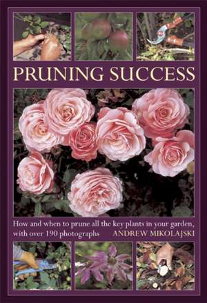 Pruning Success de Andrew Mikolajski