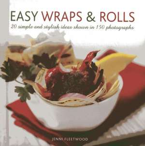 Easy Wraps & Rolls de Jenni Fleetwood