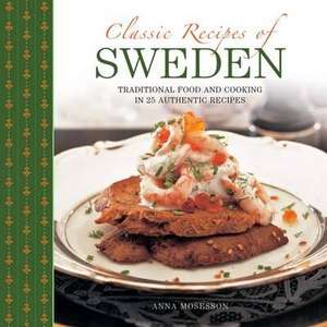 Classic Recipes of Sweden de Anna Mosesson