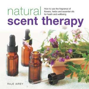 Natural Scent Therapy de Raje Airey