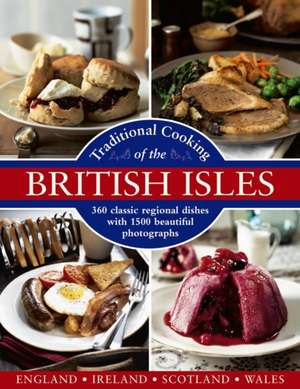 Traditional Cooking of the British Isles: England, Ireland, Scotland and Wales de Annette Yates