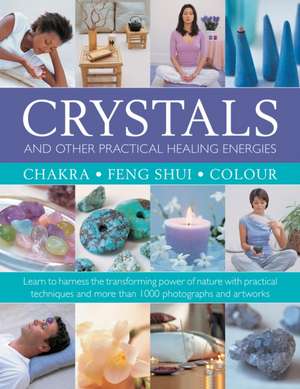 Crystals and other Practical Healing Energies: Chakra, Feng Shui, Colour de Susan Lilly