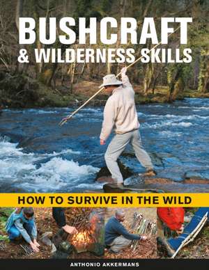 Bushcraft & Wilderness Skills de Anthonio Akkermans