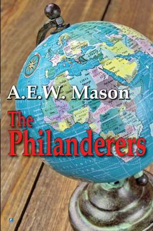 The Philanderers de A. E. W. Mason