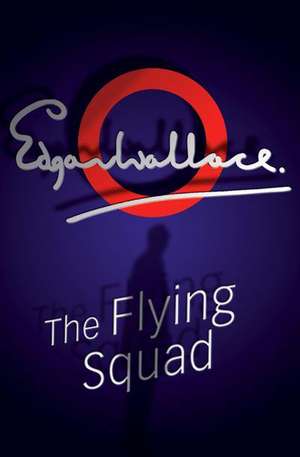 The Flying Squad de Edgar Wallace