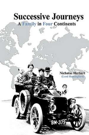 Successive Journeys, a Family in Four Continents de Nicholas Herbert