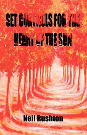 Set Controls for the Heart of the Sun de Neil Rushton