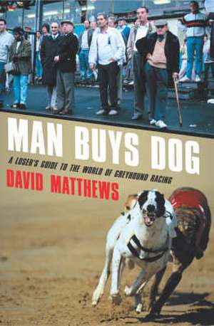 Matthews, D: Man Buys Dog de David Matthews