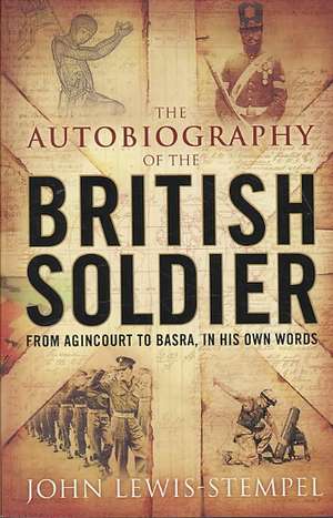 The Autobiography of the British Soldier de John Lewis-Stempel