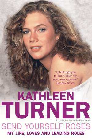 Send Yourself Roses de Kathleen Turner