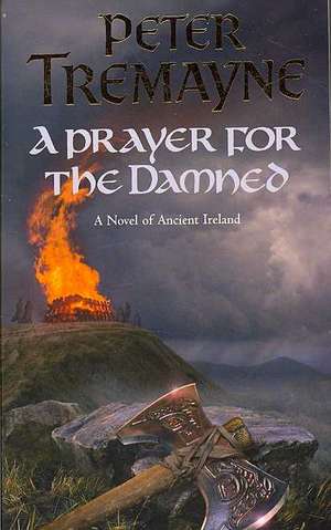 A Prayer for the Damned (Sister Fidelma Mysteries Book 17) de Peter Tremayne