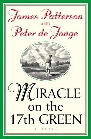 Miracle on the 17th Green de James Patterson