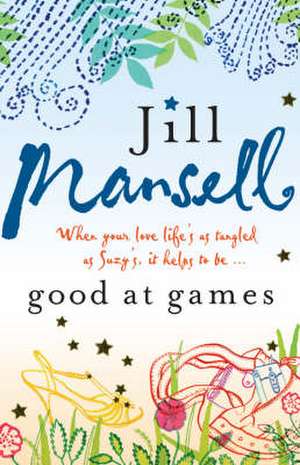 Good at Games de Jill Mansell