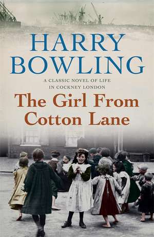 Bowling, H: The Girl from Cotton Lane de Harry Bowling