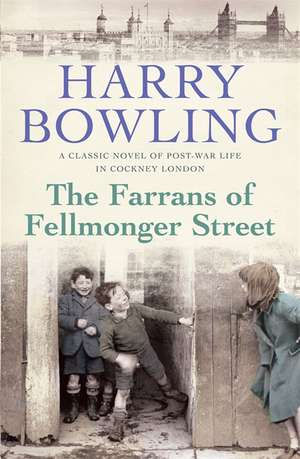 Bowling, H: The Farrans of Fellmonger Street de Harry Bowling