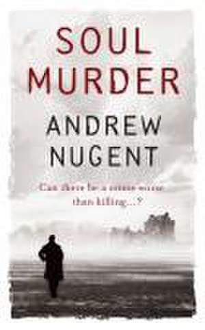 Soul Murder de Andrew Nugent