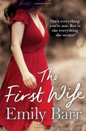 Barr, E: The First Wife de Emily Barr