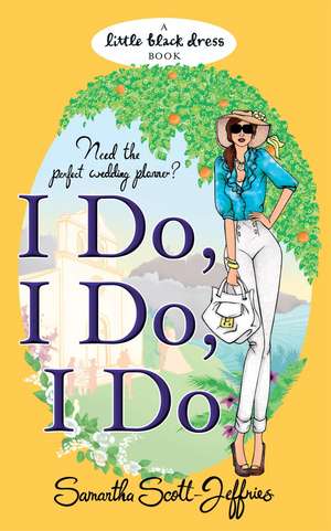 I Do, I Do, I Do de Samantha Scott-Jeffries