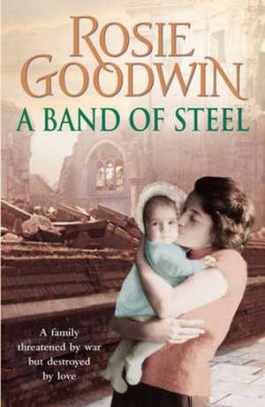 A Band of Steel de Rosie Goodwin