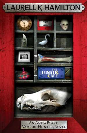 The Lunatic Cafe de Laurell K. Hamilton