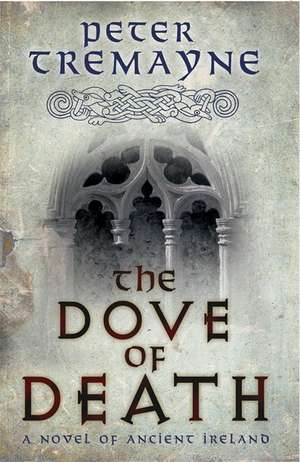 The Dove of Death (Sister Fidelma Mysteries Book 20) de Peter Tremayne