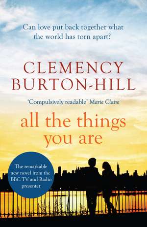 Burton-Hill, C: All The Things You Are de Clemency Burton-Hill