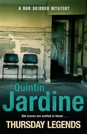 Thursday Legends (Bob Skinner series, Book 10) de Quintin Jardine