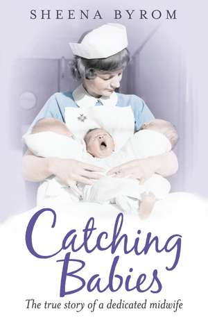 Catching Babies de Sheena Byrom