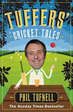 Tuffers' Cricket Tales de Phil Tufnell