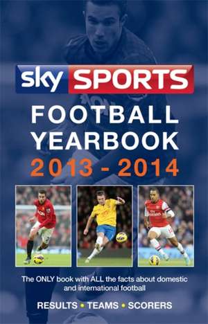 Sky Sports Football Yearbook 2013-2014: My Story So Far de Jack Rollin