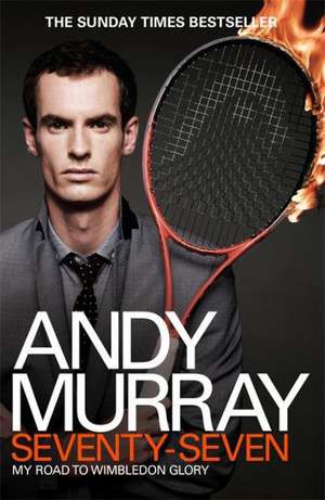 Andy Murray: Seventy-Seven de Andy Murray