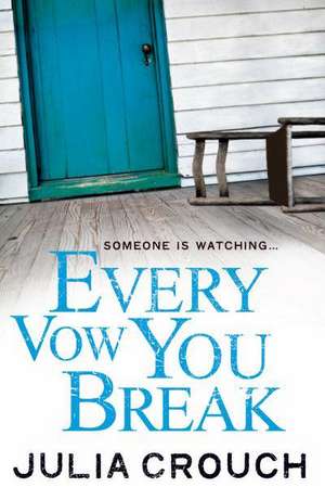 Crouch, J: Every Vow You Break de Julia Crouch