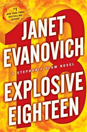 Explosive Eighteen de Janet Evanovich