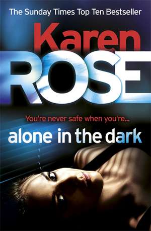 Alone in the Dark (The Cincinnati Series Book 2) de Karen Rose