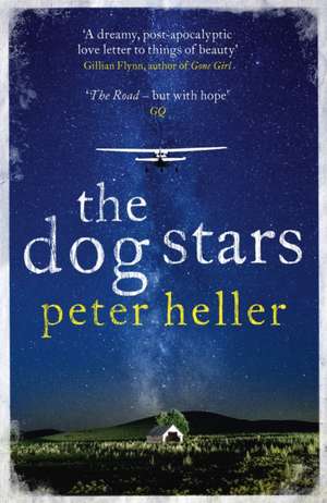 The Dog Stars: The hope-filled story of a world changed by global catastrophe de Peter Heller