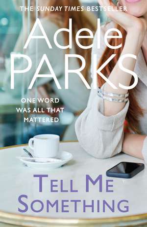 Tell Me Something de Adele Parks