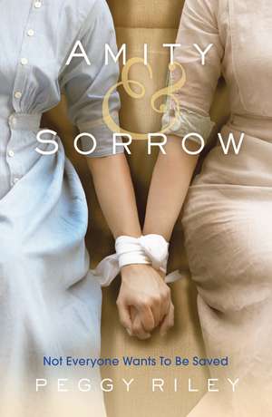 Amity & Sorrow de Peggy Riley