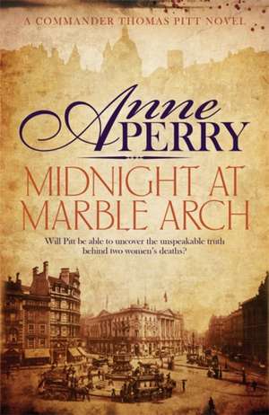 Midnight at Marble Arch (Thomas Pitt Mystery, Book 28) de Anne Perry