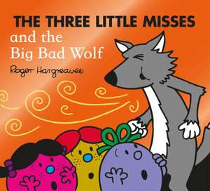 The Three Little Misses and the Big Bad Wolf de Adam Hargreaves