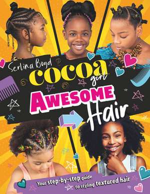 Cocoa Girl Awesome Hair de Serlina Boyd