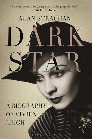 Dark Star: A Biography of Vivien Leigh de Alan Strachan