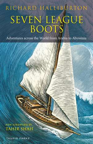 Seven League Boots: Adventures Across the World from Arabia to Abyssinia de Richard Halliburton