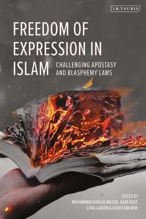 Freedom of Expression in Islam: Challenging Apostasy and Blasphemy Laws de Muhammad Khalid Masud