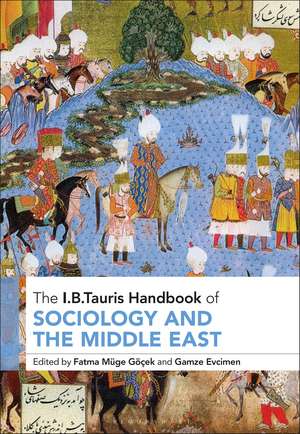 The I.B.Tauris Handbook of Sociology and the Middle East de Fatma Müge Göçek