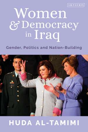 Women and Democracy in Iraq: Gender, Politics and Nation-Building de Huda Al-Tamimi