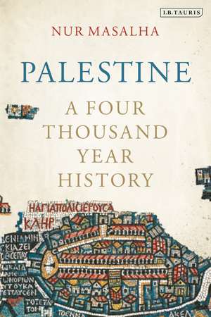 Palestine: A Four Thousand Year History de Nur Masalha