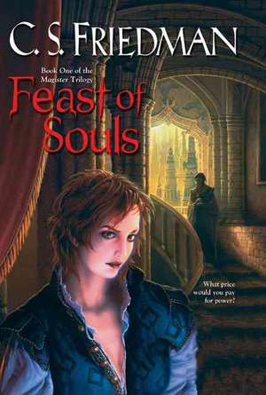 Feast of Souls de C. S. Friedman